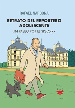 Cover Retrato del reportero adolescente : un paseo por el siglo XX