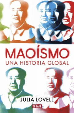 Maoismo : una historia global - Lovell, Julia
