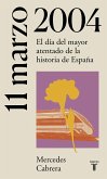 11 de marzo de 2004 : el día del mayor atentado de la historia de España