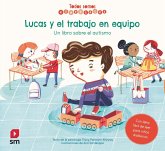 Lucas y el trabajo en equipo : un libro sobre el autismo