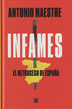 Infames : el retroceso de España - Maestre Hernández, Antonio