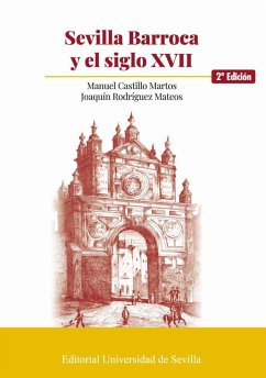 Sevilla barroca y el siglo XVII - Castillo Martos, Manuel; Rodríguez Mateos, Joaquín