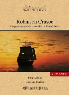 Cover Robinson Crusoe : Adaptació teatral de la novel·la de Daniel Defoe