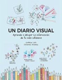 Un Diario Visual: Aprende a Dibujar La Información de Tu Vida Cotidiana