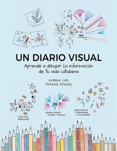 Un Diario Visual: Aprende a Dibujar La Información de Tu Vida Cotidiana - Posavec, Stefanie