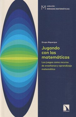 Jugando con las matemáticas : los juegos como recurso de enseñanza y aprendizaje matemático - Fernández-Aliseda Redondo, Antonio Julián; Muñoz Santoja, José; Hans Martín, Juan Antonio