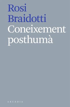 Coneixement posthumà - Braidotti, Rosi