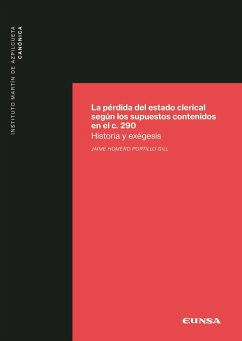 La pérdida del estado clerical según los supuestos contenidos en el canon 290 : historia y exégesis - Portillo Gill, Jaime Homero