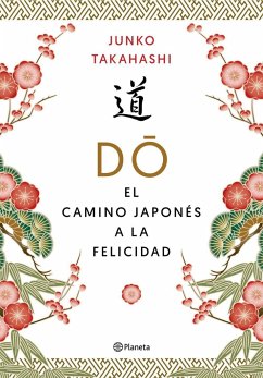 Do : el camino japonés de la felicidad - Takahashi, Junko