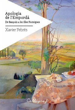 Apologia de l'Empordà : de Banyuls a les Illes Formigues - Febrés, Xavier