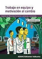 Trabajo en equipo y motivación al cambio