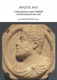 Miquel Mai : col·leccionisme artístic i bibliòfil a la Barcelona del cinc-cents - Bellsolell Martínez, Joan