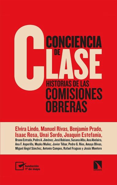 Conciencia de clase : historias de las comisiones obreras Conciencia de clase : historias de las comisiones obreras