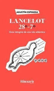 Lancelot, 28-7 : guía integral de una isla atlántica - Espinosa, Agustín