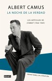 La noche de la verdad : los artículos de Combat, 1944-1947 La noche de la verdad : los artículos de Combat, 1944-1947