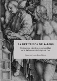 La república de sabios : profesores, cátedras y universidad en la Salamanca del Siglo de Oro