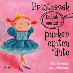 Printzesek txikiek ere bai puzker egiten dute - Brenman, Ilan; Markuleta, Gerardo