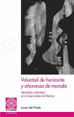 Voluntad de horizonte y añoranza de morada Voluntad de horizonte y añoranza de morada