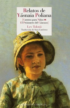 Relatos de Yásnaia Poliana : Cuentos para niños y El prisionero del Cáucaso - Tolstoj, Lev Nikolaevi?; Gutiérrez, Sara; Tolstói, Lev