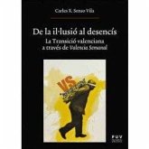 De la il·lusió al desencís : la Transició valenciana a través de València Semanal De la il·lusió al desencís : la Transició valenciana a través de València Semanal