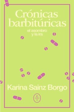 Crónicas barbitúricas - Sainz Borgo, Karina