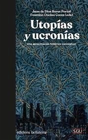 Utopías y ucronías : una aproximación histórico-conceptual - Oncina, Faustino; Bares Partal, Juan de Dios