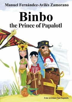 Binbo the Prince of Papalotl - Fernández Avilés Zamorano, Manuel