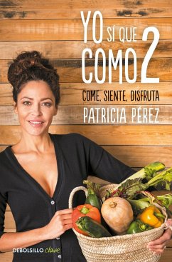 Yo sí que como 2 : convierte a la comida en tu mejor aliado - Pérez, Patricia