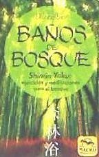 Baños de bosque : shinrin-yoku : ejercicios y meditaciones para el bosque - Felber, Ulli