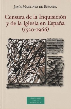 Censura de la Inquisición y de la Iglesia en España, 1520-1966 - Bujanda, J. M. de