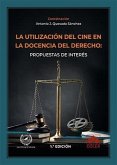 La utilización del cine en la docencia del Derecho: propuestas de interés La utilización del cine en la docencia del Derecho: propuestas de interés
