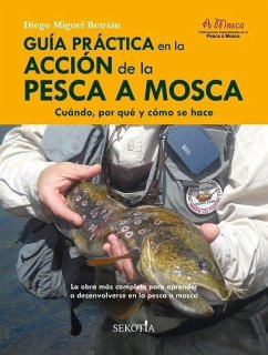 Cover Guía práctica en la acción de la pesca a mosca