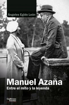 Cover Manuel Azaña : entre el mito y la leyenda