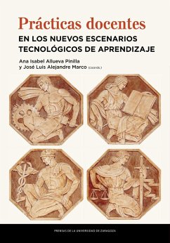 Prácticas docentes en los nuevos escenarios tecnológicos de aprendizaje - Allueva Pinilla, Ana; Alejandre Marco, José Luis