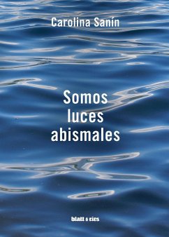 Somos luces abismales - Sanín Paz, Carolina