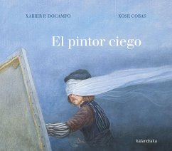 El pintor ciego - Docampo, Xabier P.