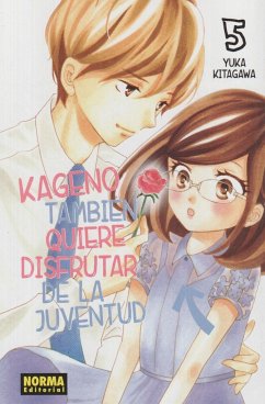 Kageno también quiere disfrutar de su juventud 5 - Kitagawa, Yuka