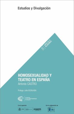 Homosexualidad y teatro en España - Castro Jiménez, Antonio; Castro, Antonio