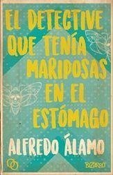 El detective que tenía mariposas en el estómago - Álamo Marzo, Alfredo