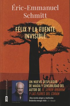 Félix y la fuente invisible - Schmitt, Eric-Emmanuel