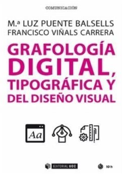 Grafología digital, tipográfica y del diseño visual - Puente Balsells, María Luz; Viñals Carrera, Francisco
