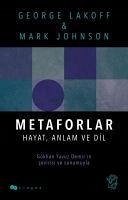 Metaforlar - Hayat Anlam ve Dil - Johnson, Mark; Lakoff, George