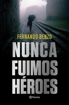 Nunca fuimos héroes - Benzo Sáinz, Fernando