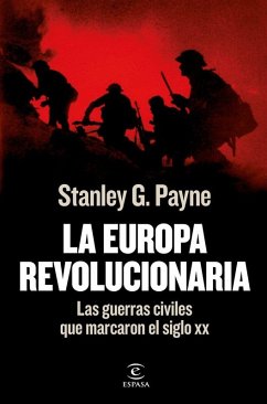Cover La Europa revolucionaria : las guerras civiles que marcaron el siglo XX