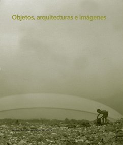 Objetos, arquitectura e imágenes - Bergera, Iñaki; Moreno Gabaldón, Ignacio
