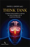 Think Tank : cuarenta neocientíficos exploran las raíces biológicas de la experiencia humana