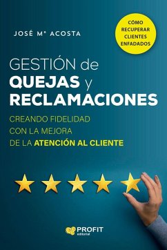 Cover Gestión de quejas y reclamaciones: Creando fidelidad con la mejora de la atención al cliente