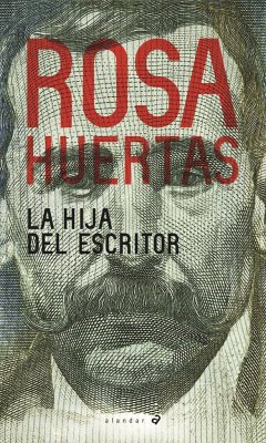 La hija del escritor - Huertas Gómez, Rosa