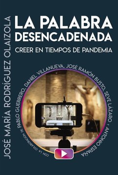 La palabra desencadenada : crecer en tiempos de pandemia - Rodríguez Olaizola, José María