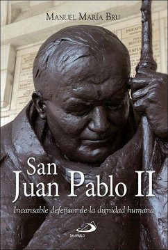 Cover San Juan Pablo II : incansable defensor de la dignidad humana
